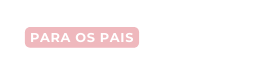 Para os pais